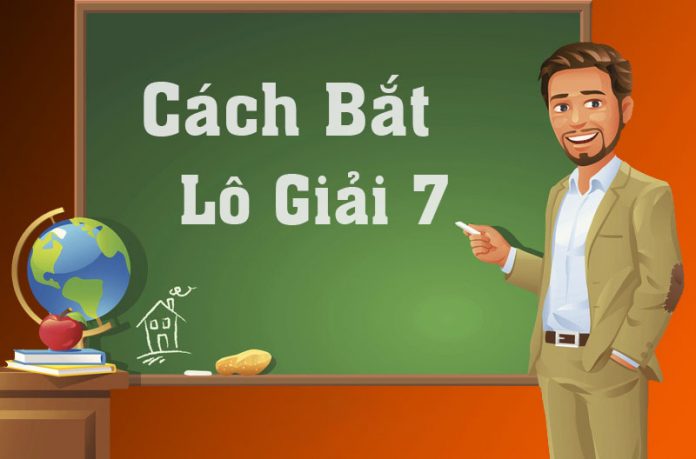 cách-bắt-lô-giải-7-chính-xác-nhất Cách bắt lô giải 7 từ các chuyên gia lô đề hàng đầu