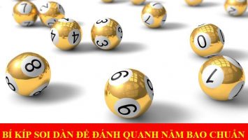 Bí kíp soi dàn đề đánh quanh năm chắc ăn nhất anh em nên áp dụng