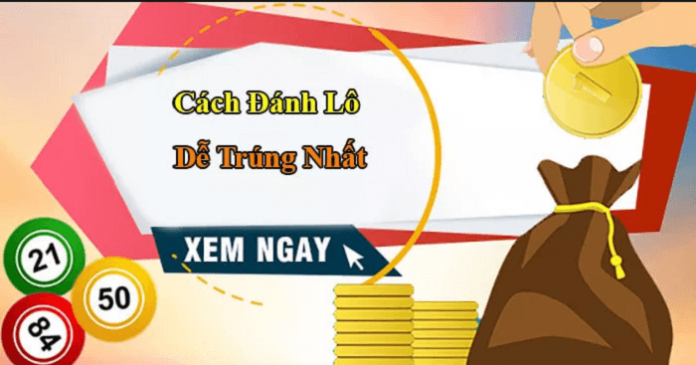 Tổng hợp những cách đánh lô đề dễ trúng nhất năm 2025